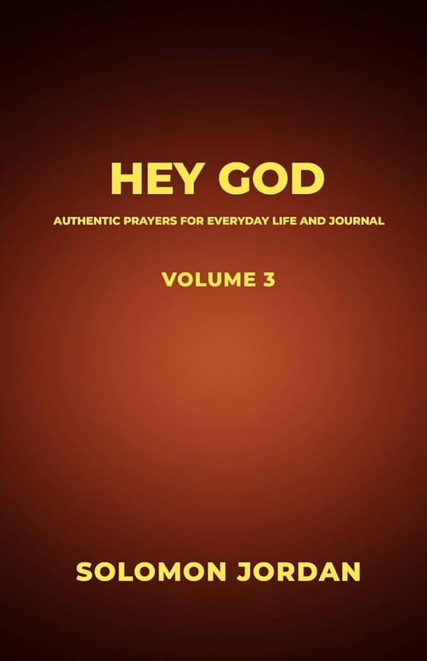 Hey God Volume 3: Authentic Prayers for Everyday Life and Journal